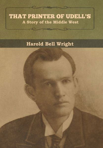 Cover for Harold Bell Wright · That Printer of Udell's: A Story of the Middle West (Hardcover Book) (2020)