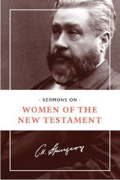 Cover for Charles H. Spurgeon · Sermons on Women of the New Testament (Taschenbuch) (2016)