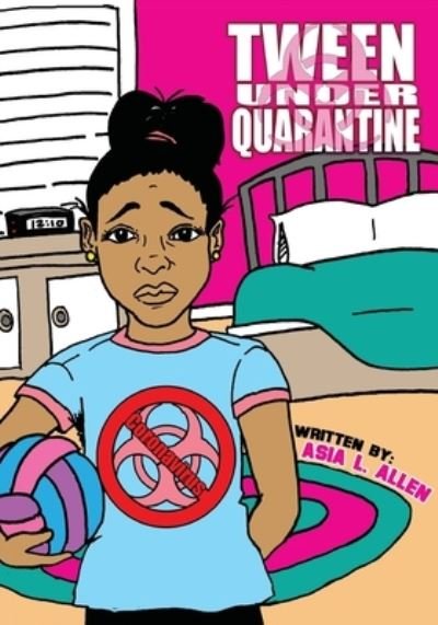 Cover for Asia Allen · Tween Under Quarantine (Pocketbok) (2021)