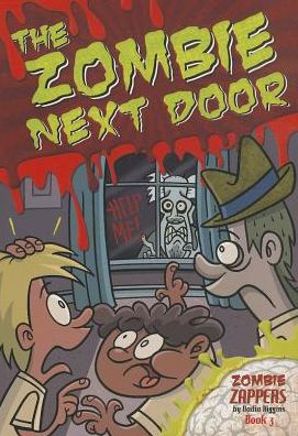 Cover for Nadia Higgins · The Zombie Next Door (Zombie Zappers) (Paperback Book) (2014)