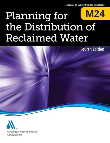 Cover for American Water Works Association · M24 Planning for the Distribution of Reclaimed Water (Paperback Book) [4 Revised edition] (2018)
