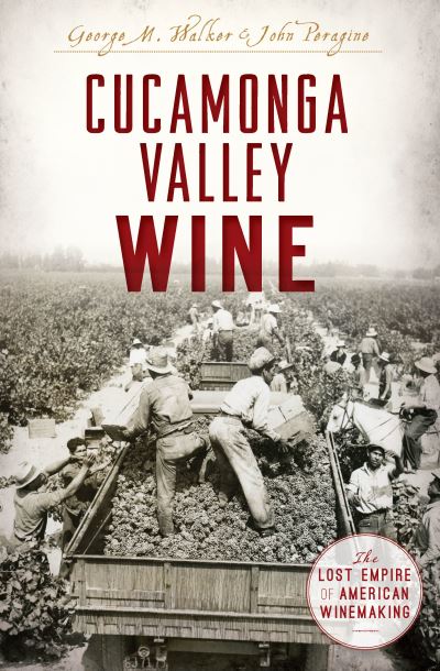 Cover for George Walker · Cucamonga Valley Wine (Book) (2017)