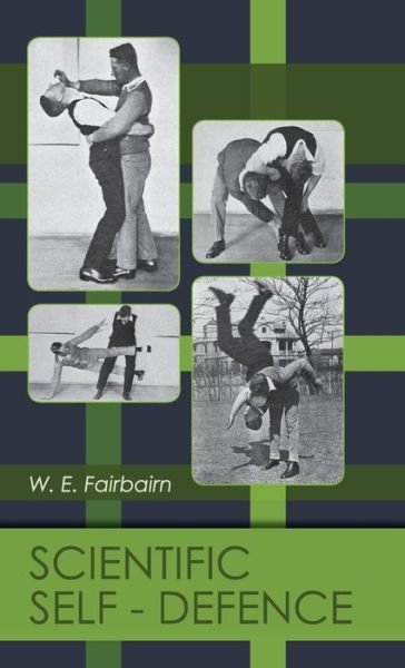 Cover for W E Fairbairn · Scientific Self-defense (Gebundenes Buch) (2015)