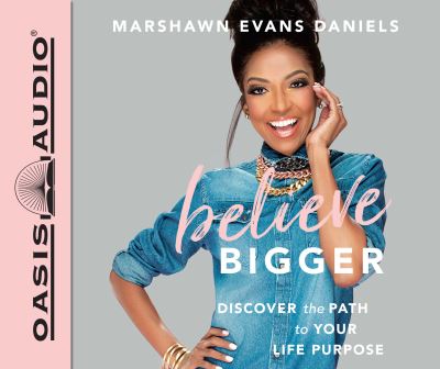 Cover for Marshawn Evans Daniels · Believe Bigger (CD) [Library edition] (2018)