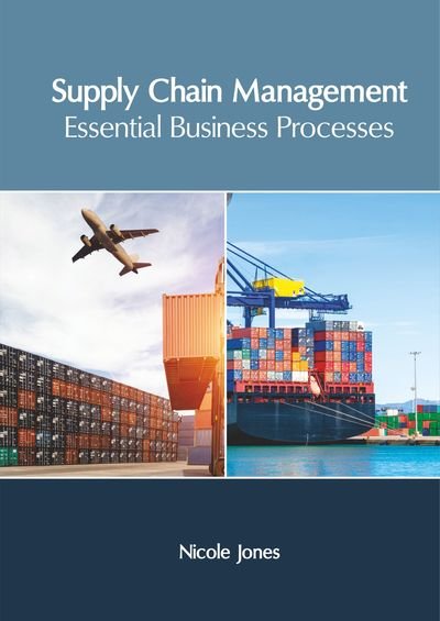 Cover for Nicole Jones · Supply Chain Management: Essential Business Processes (Hardcover bog) (2019)