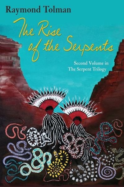 The Rise of the Serpents - Raymond Tolman - Livros - Sunstone Press - 9781632932112 - 2 de abril de 2018
