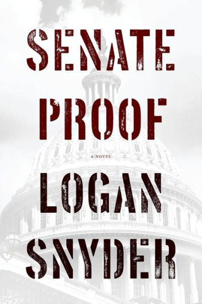 Senate Proof - Logan Snyder - Books - River Grove Books - 9781632990112 - December 5, 2014