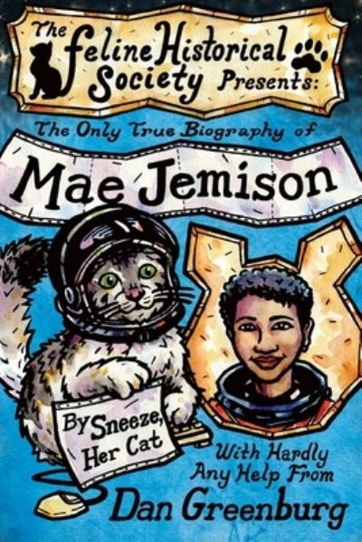 Cover for Dan Greenburg · The Only True Biography of Mae Jemison, By Sneeze, Her Cat (Paperback Book) (2021)