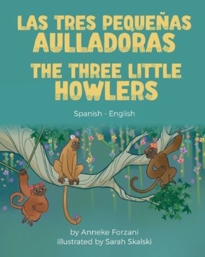 Cover for Anneke Forzani · The Three Little Howlers (Spanish-English): Las tres pequenas aulladoras - Language Lizard Bilingual World of Stories (Pocketbok) (2022)