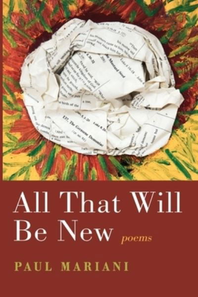 Cover for Paul Mariani · All That Will Be New (Paperback Bog) (2022)