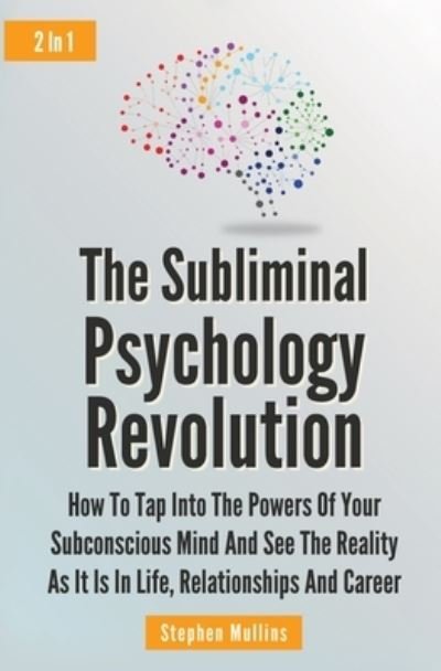 Cover for Stephen Mullins · The Subliminal Psychology Revolution 2 In 1 (Paperback Book) (2020)
