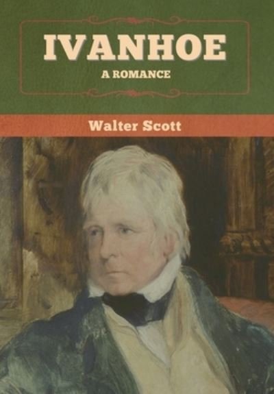 Cover for Walter Scott · Ivanhoe A Romance (Hardcover Book) (2020)