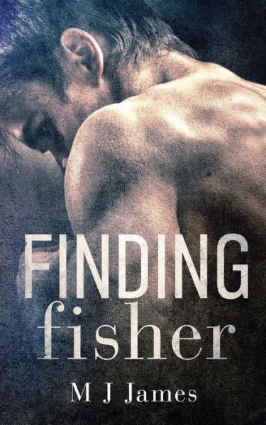 Cover for M J James · Finding Fisher (Paperback Book) (2020)