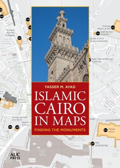 Cover for Yasser M. Ayad · Islamic Cairo in Maps: Finding the Monuments (Pocketbok) (2023)
