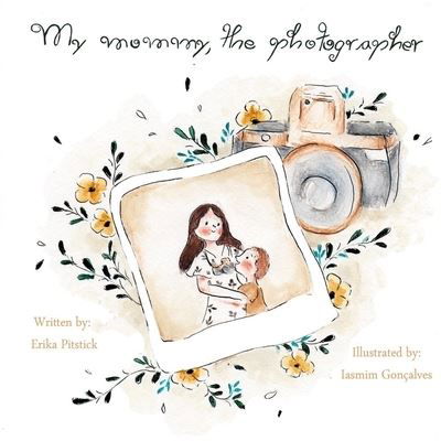 Cover for Iasmim Goncalves · My Mommy, the Photographer (Bog) (2020)