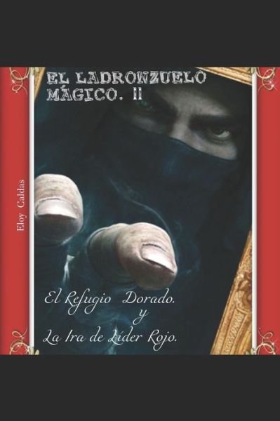 Cover for Eloy Caldas · El Ladronzuelo Magico. II (Paperback Bog) (2020)