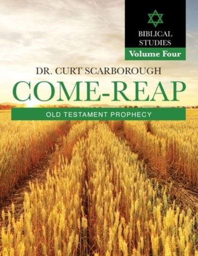 Cover for Curt Scarborough · Come - Reap Biblical Studies Vol. 4 (Buch) (2022)