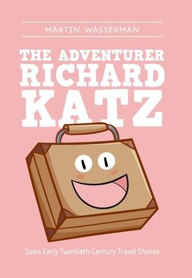 Cover for Martin Wasserman · The Adventurer Richard Katz (Hardcover Book) (2020)