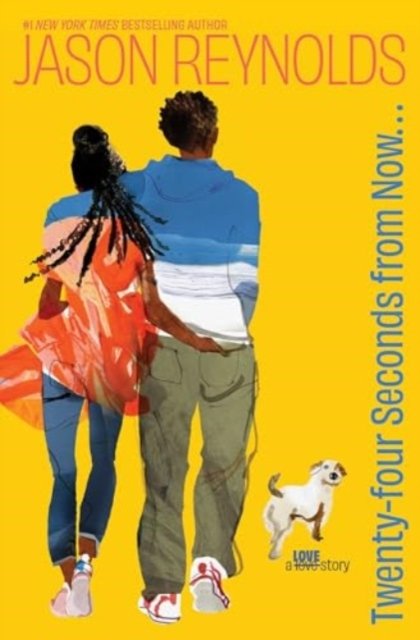 Cover for Jason Reynolds · Twenty-Four Seconds from Now . . .: A LOVE Story (Paperback Book) (2024)
