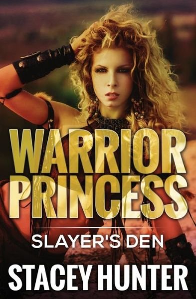 Cover for Stacey Hunter · Warrior Princess: Slayer's den (Paperback Bog) (2015)