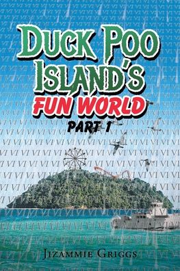 Cover for Jizammie J Griggs · Duck Poo Island's Fun World (Paperback Book) (2019)