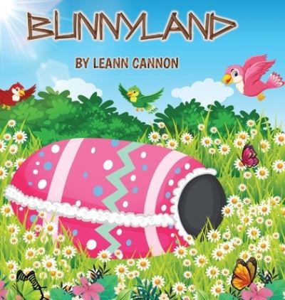 Cover for Leann Cannon · Bunnyland (Hardcover Book) (2021)