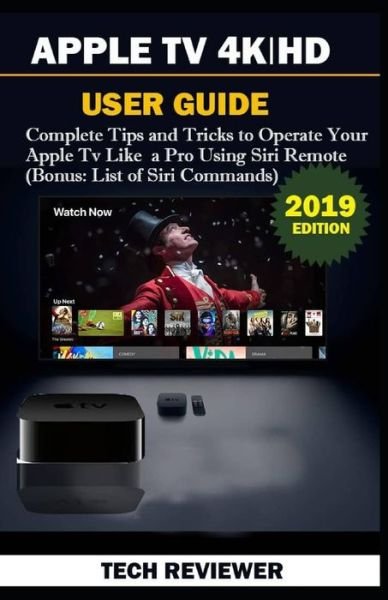 Cover for Tech Reviewer · Apple TV 4k - HD User Guide (Paperback Book) (2019)