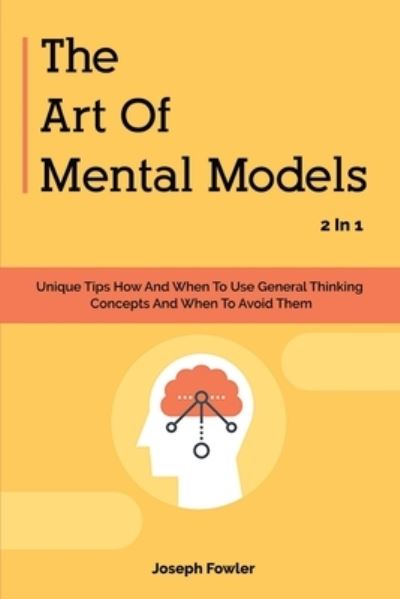 Cover for Patrick Magana · The Art Of Mental Models 2 In 1 (Paperback Book) (2019)