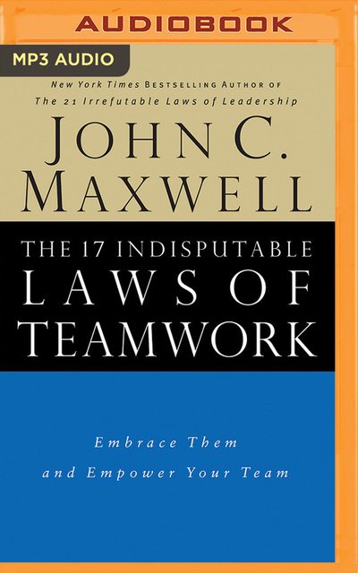 Cover for John C. Maxwell · The 17 Indisputable Laws of Teamwork (CD) (2020)