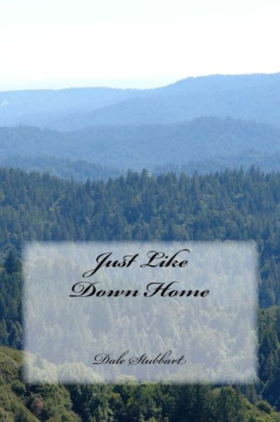 Cover for Dale Stubbart · Just Like Down Home (Paperback Book) (2018)