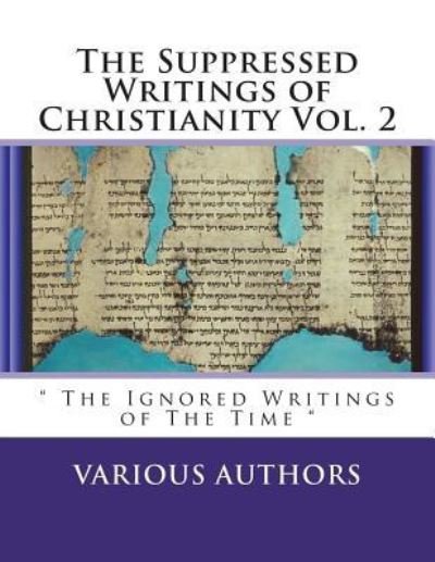 Cover for Various Authors · Suppressed Gospels &amp; Epistles of The New Testament Vol. 2 (Paperback Bog) (2018)