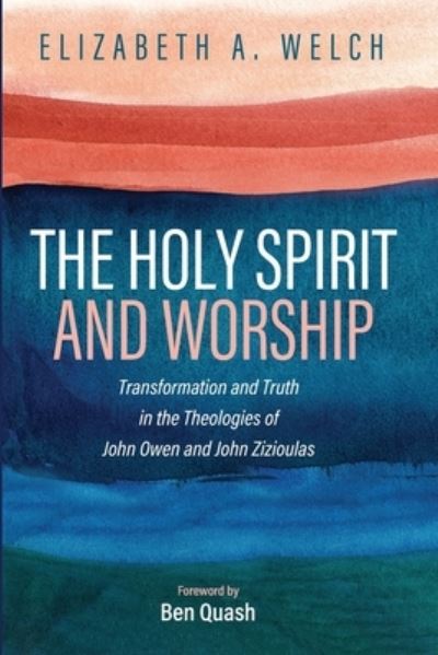 Cover for Elizabeth A Welch · The Holy Spirit and Worship (Paperback Book) (2020)