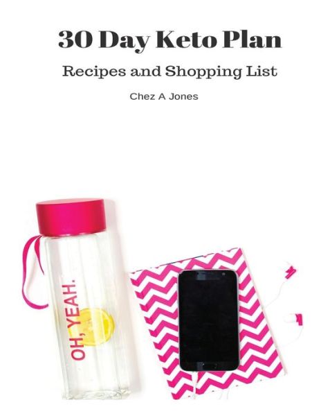 Cover for Chez Jones · 30 Day Keto Meal Plan (Paperback Book) (2018)