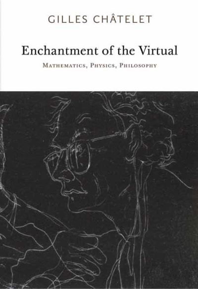 Cover for Gilles Chatelet · Enchantment of the Virtual: Mathematics, Physics, Philosophy (Pocketbok) (2024)