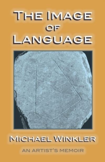 Cover for Michael Winkler · The Image of Language: An Artist's Memoir (Paperback Book) (2021)