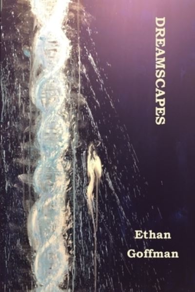 Dreamscapes - Ethan Goffman - Books - UnCollected Press - 9781737873112 - August 17, 2021