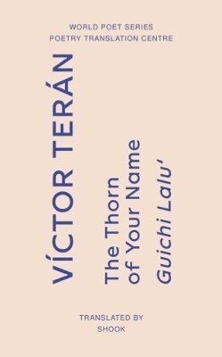 Cover for Victor Teran · The Thorn of Your Name - World Poet Series (Paperback Book) (2024)