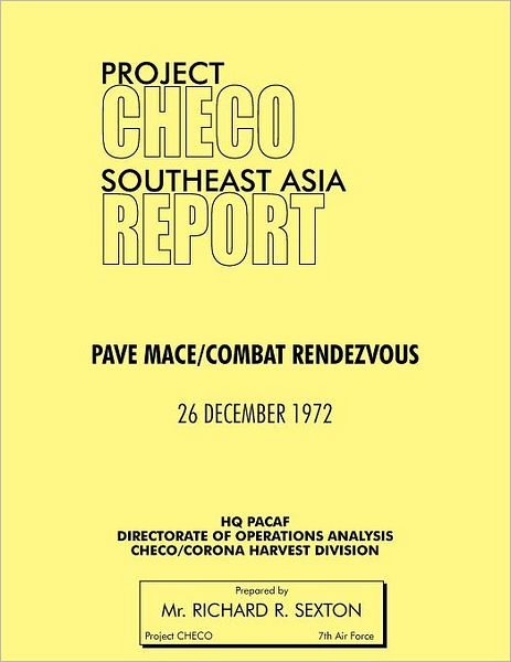 Cover for Hq Pacaf Project Checo · Project Checo Southeast Asia Study: Pave Mace / Combat Rendezvous (Paperback Bog) (2012)