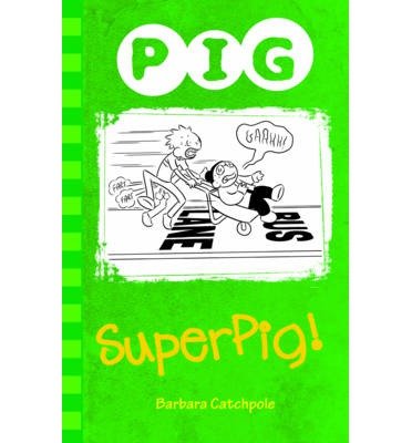 Cover for Catchpole Barbara · Superpig! - PIG (Paperback Bog) [UK Ed. edition] (2019)