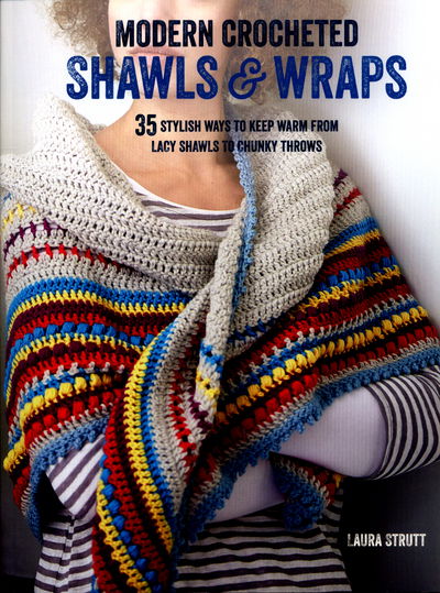 Cover for Laura Strutt · Modern Crocheted Shawls and Wraps (N/A) [UK edition] (2016)