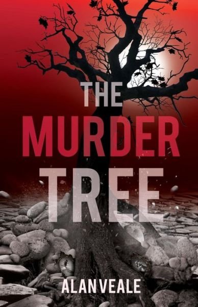The Murder Tree - Alan Veale - Livros - Troubador Publishing - 9781783061112 - 1 de outubro de 2013