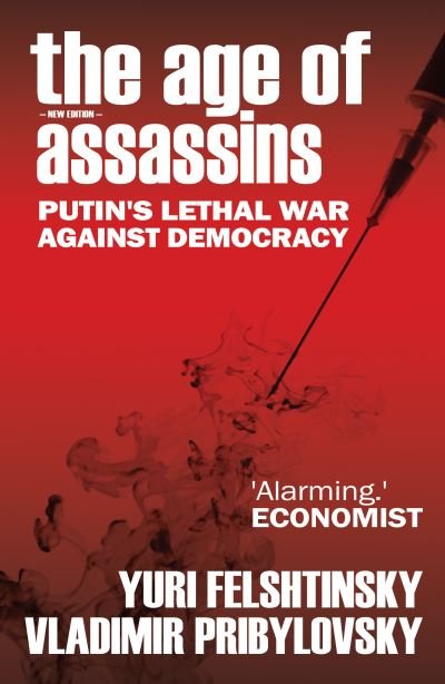 Cover for Yuri Felshtinksy · The Age of Assassins: Putin's Poisonous War Against Democracy (Paperback Bog) (2024)