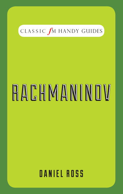 Cover for Daniel Ross · Classic FM Handy Guides - Rachmaminov (Hardcover Book) (2020)