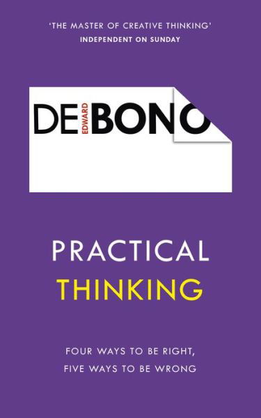 Cover for Edward De Bono · Practical Thinking: Four Ways to be Right, Five Ways to be Wrong (Pocketbok) (2017)