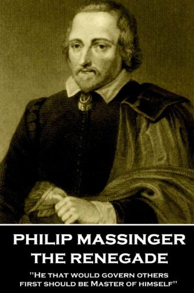 Cover for Philip Massinger · Philip Massinger - The Renegade (Paperback Book) (2018)