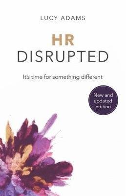Cover for Lucy Adams · HR Disrupted: It’s time for something different (2nd Edition) (Paperback Book) [2nd edition] (2021)