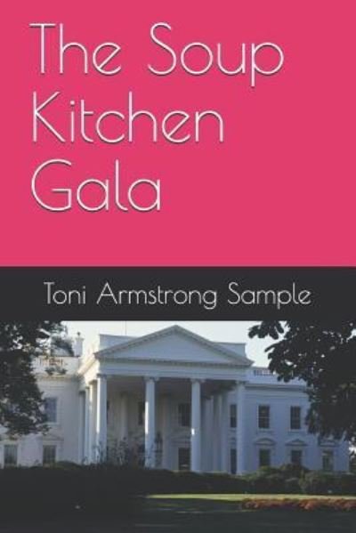 Cover for Toni Armstrong Sample · The Soup Kitchen Gala (Paperback Bog) (2019)