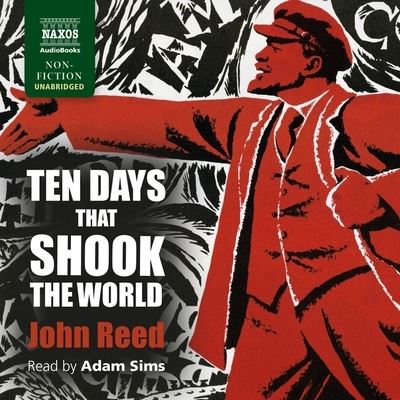 Ten Days That Shook the World - John Reed - Muzyka - Naxos - 9781799956112 - 6 października 2020