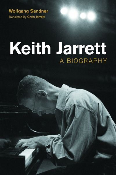 Cover for Wolfgang Sandner · Keith Jarrett: A Biography - Popular Music History (Gebundenes Buch) (2020)