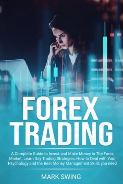 Forex Trading - Mark Swing - Książki - 17 Books Ltd - 9781801206112 - 1 października 2019